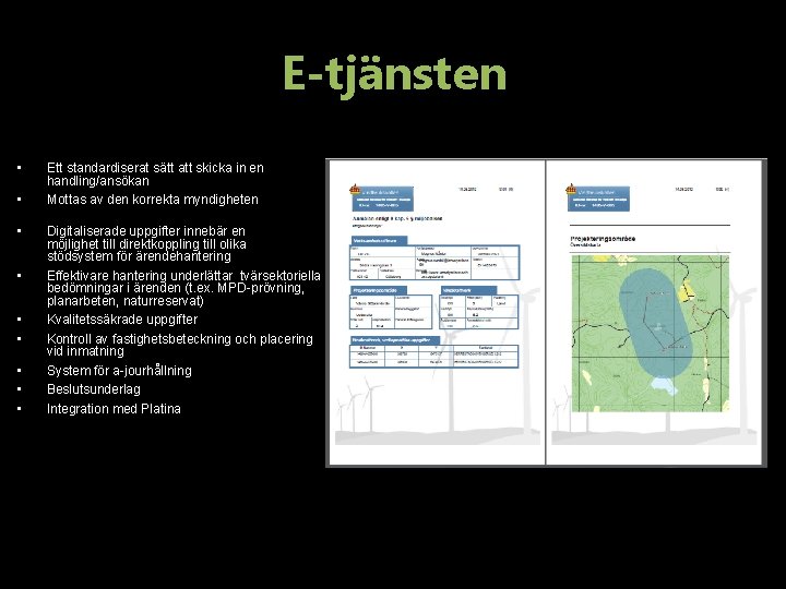 E-tjänsten • • • Ett standardiserat sätt att skicka in en handling/ansökan Mottas av