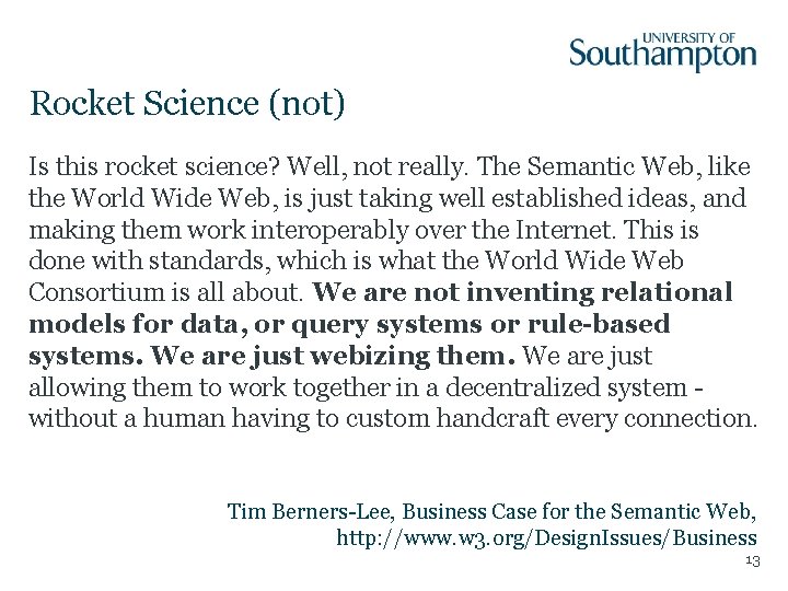 Rocket Science (not) Is this rocket science? Well, not really. The Semantic Web, like