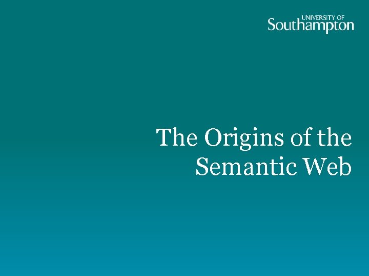 The Origins of the Semantic Web 