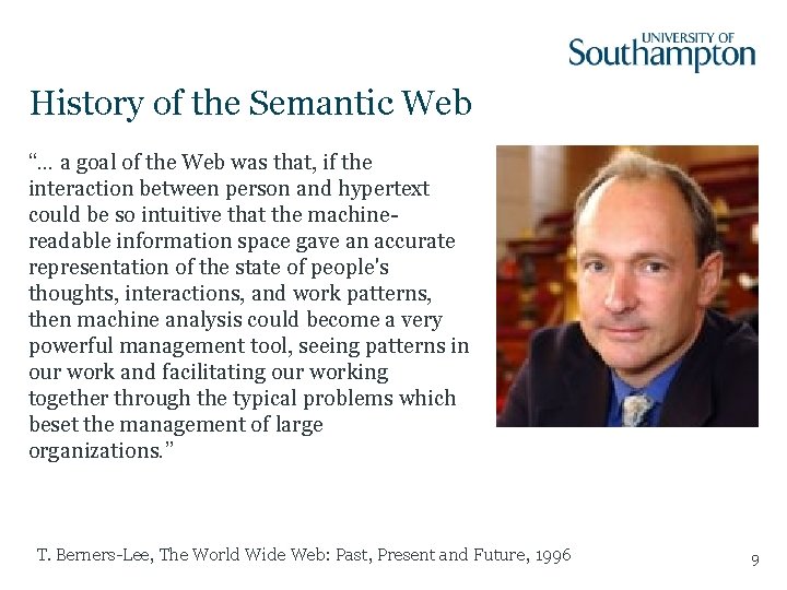 History of the Semantic Web “. . . a goal of the Web was