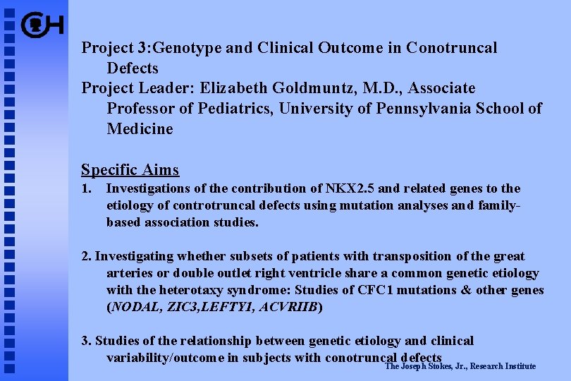Project 3: Genotype and Clinical Outcome in Conotruncal Defects Project Leader: Elizabeth Goldmuntz, M.