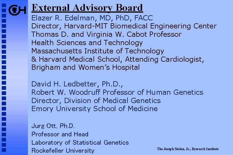 External Advisory Board Elazer R. Edelman, MD, Ph. D, FACC Director, Harvard-MIT Biomedical Engineering