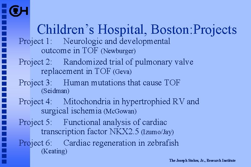 Children’s Hospital, Boston: Projects Project 1: Neurologic and developmental outcome in TOF (Newburger) Project