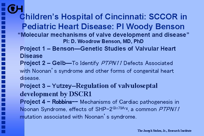 Children’s Hospital of Cincinnati: SCCOR in Pediatric Heart Disease: PI Woody Benson “Molecular mechanisms