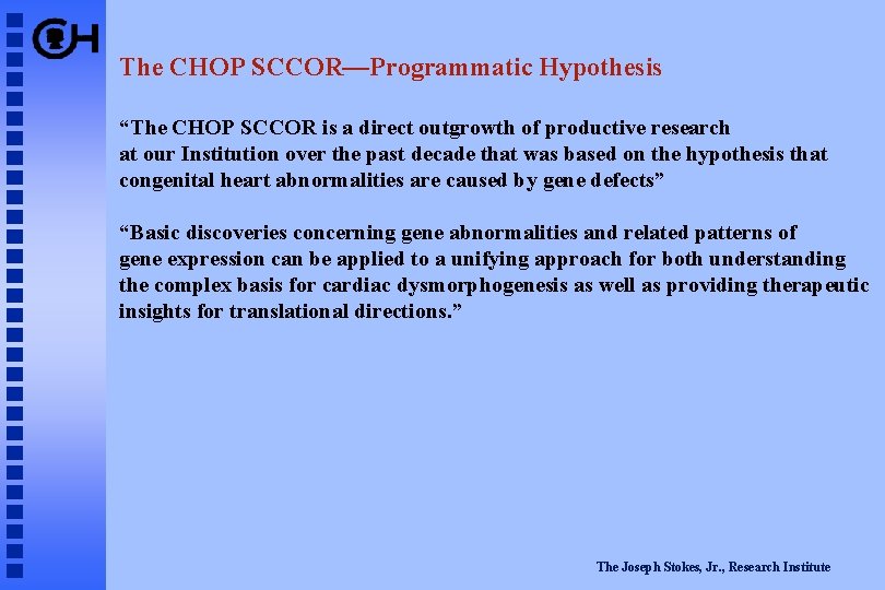 The CHOP SCCOR—Programmatic Hypothesis “The CHOP SCCOR is a direct outgrowth of productive research