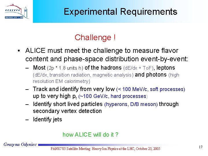 Experimental Requirements Challenge ! • ALICE must meet the challenge to measure flavor content