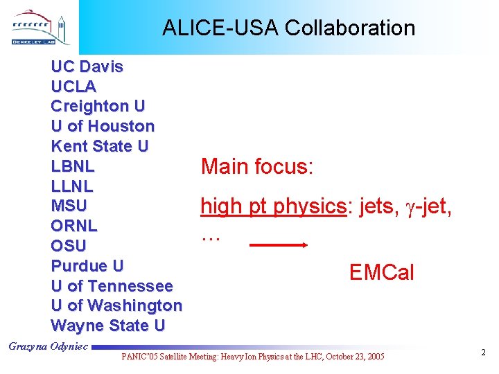 ALICE-USA Collaboration UC Davis UCLA Creighton U U of Houston Kent State U LBNL