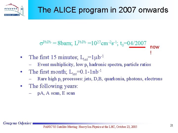The ALICE program in 2007 onwards s. Pb = 8 barn; LPb. Pb =1027