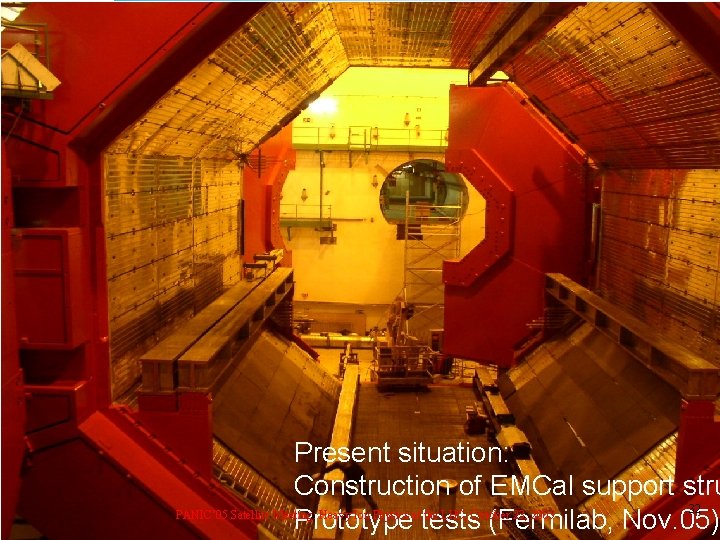Grazyna Odyniec Present situation: Construction of EMCal support stru 32 PANIC’ 05 Satellite Meeting: