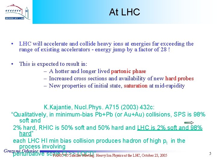 At LHC • LHC will accelerate and collide heavy ions at energies far exceeding