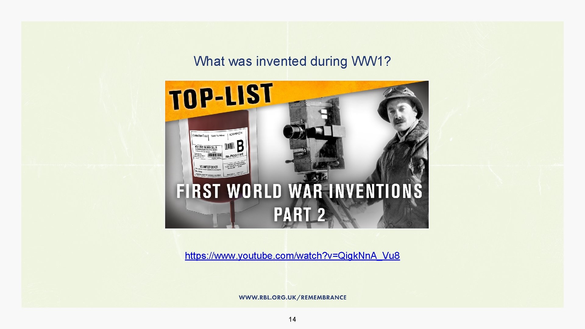 What was invented during WW 1? https: //www. youtube. com/watch? v=Qigk. Nn. A_Vu 8