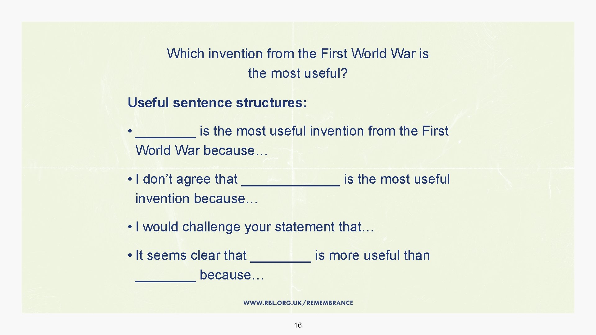 Which invention from the First World War is the most useful? Useful sentence structures: