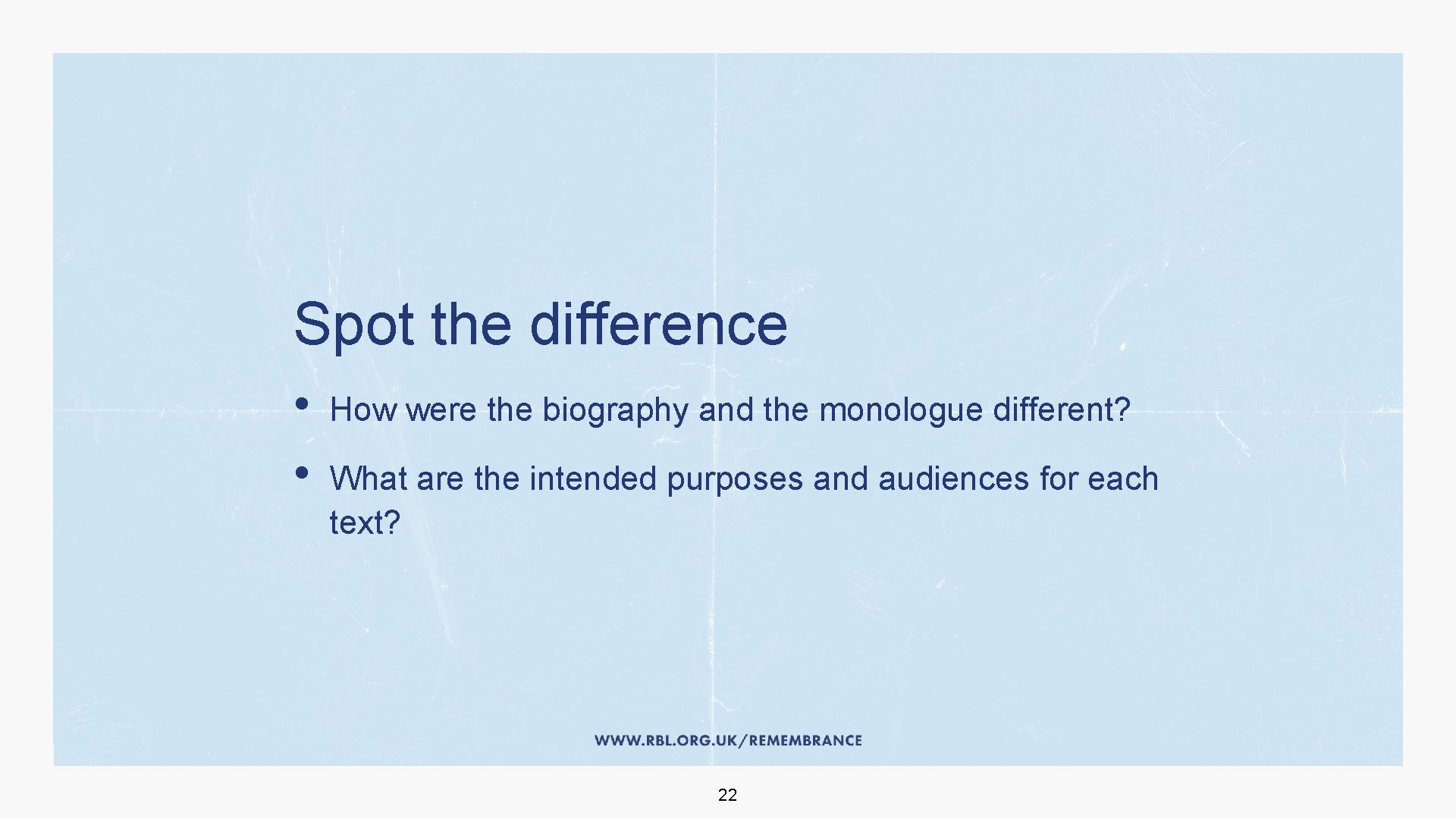 Spot the difference • • How were the biography and the monologue different? What