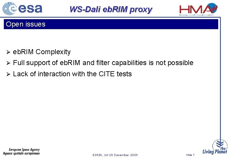 WS-Dali eb. RIM proxy Open issues Ø eb. RIM Complexity Ø Full support of