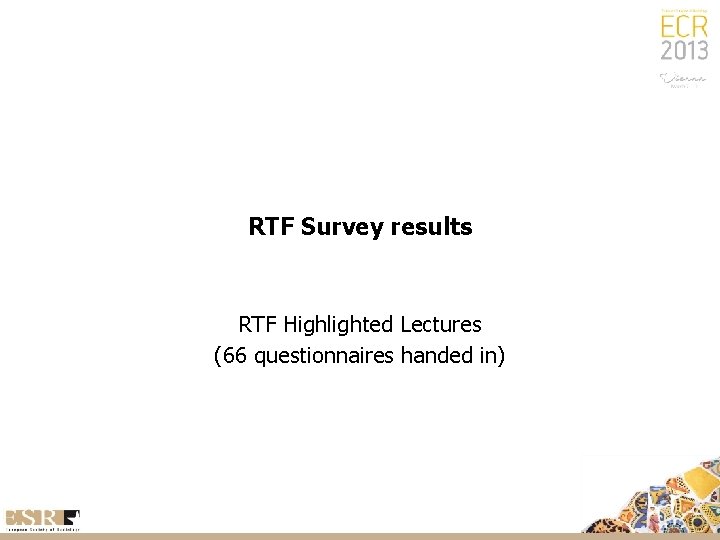 RTF Survey results RTF Highlighted Lectures (66 questionnaires handed in) 