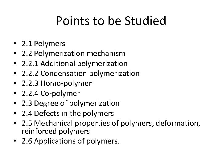 Points to be Studied 2. 1 Polymers 2. 2 Polymerization mechanism 2. 2. 1