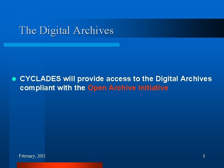 The Digital Archives l CYCLADES will provide access to the Digital Archives compliant with