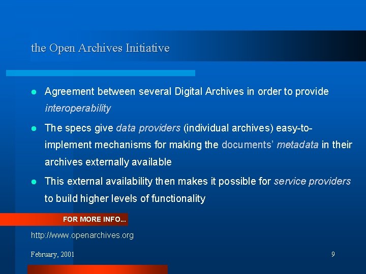 the Open Archives Initiative l Agreement between several Digital Archives in order to provide