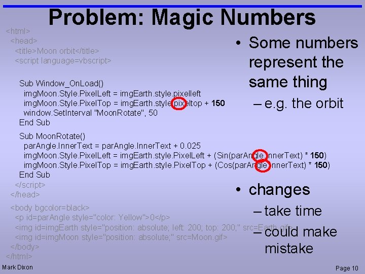 Problem: Magic Numbers <html> <head> <title>Moon orbit</title> <script language=vbscript> Sub Window_On. Load() img. Moon.