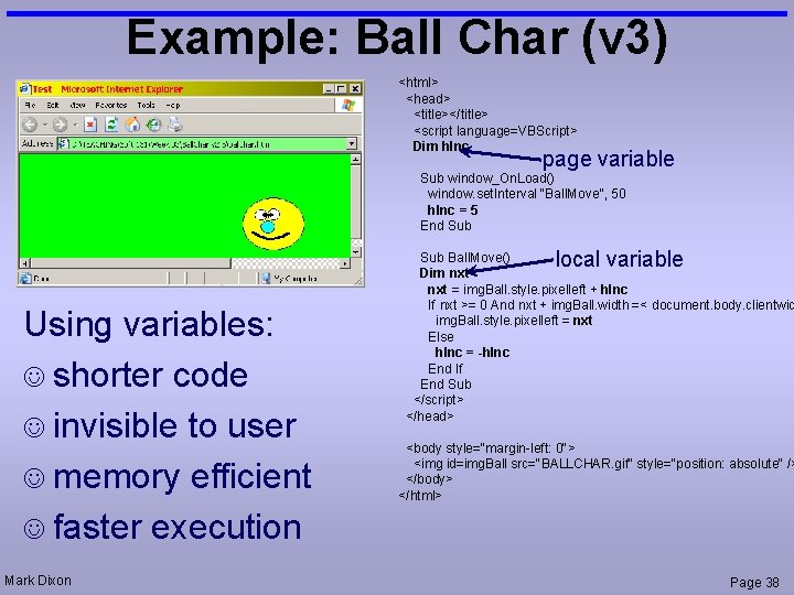 Example: Ball Char (v 3) <html> <head> <title></title> <script language=VBScript> Dim h. Inc page