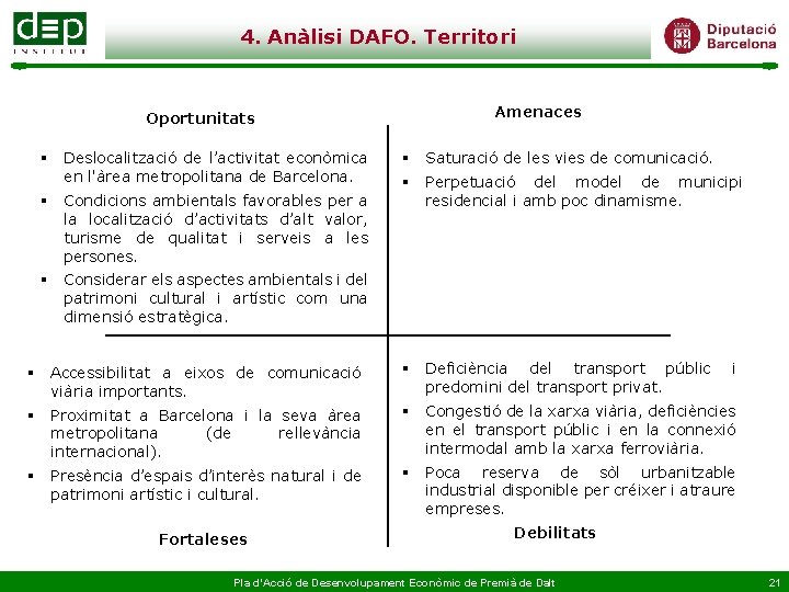 4. Anàlisi DAFO. Territori Oportunitats § Deslocalització de l’activitat econòmica en l'àrea metropolitana de