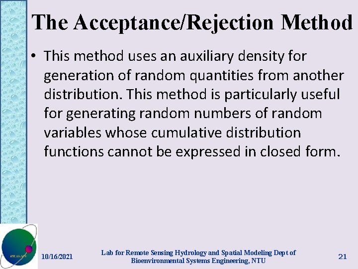 The Acceptance/Rejection Method • This method uses an auxiliary density for generation of random