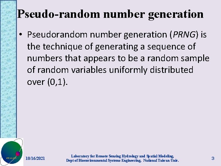 Pseudo-random number generation • Pseudorandom number generation (PRNG) is the technique of generating a