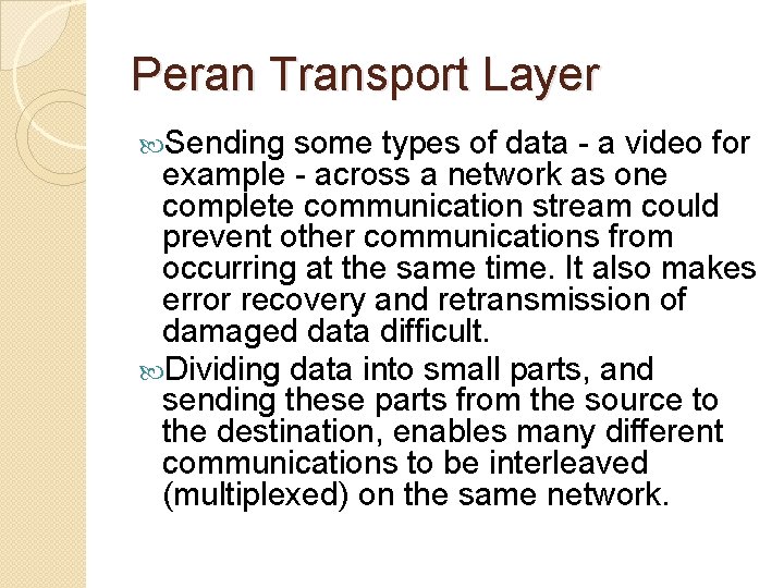 Peran Transport Layer Sending some types of data - a video for example -