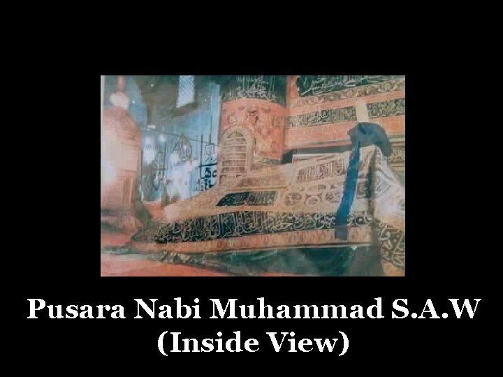 Pusara Nabi Muhammad S. A. W (Inside View) 