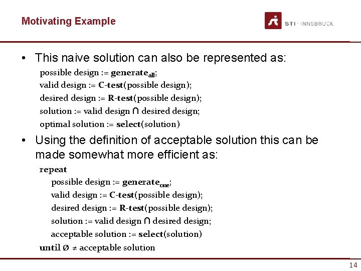 Motivating Example • This naive solution can also be represented as: possible design :