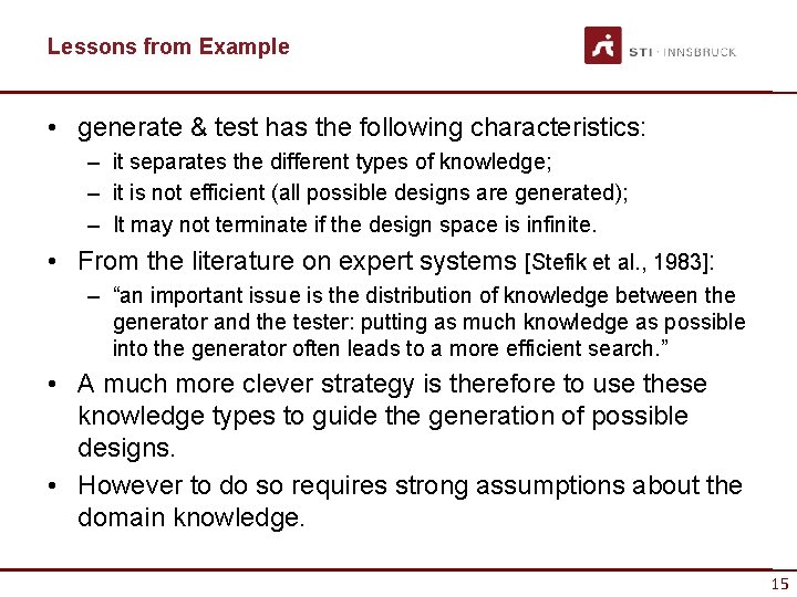 Lessons from Example • generate & test has the following characteristics: – it separates