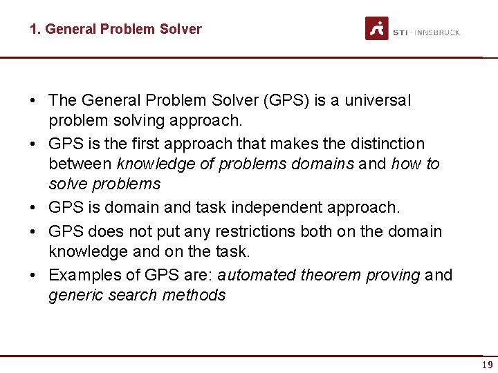 1. General Problem Solver • The General Problem Solver (GPS) is a universal problem