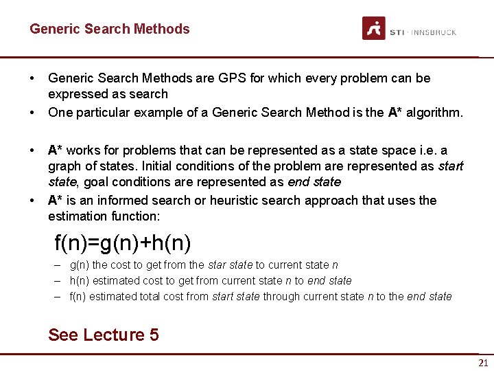 Generic Search Methods • • Generic Search Methods are GPS for which every problem