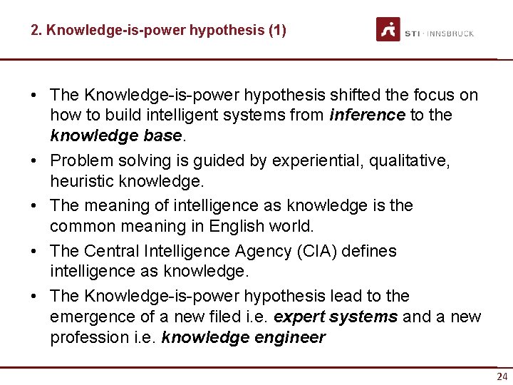 2. Knowledge-is-power hypothesis (1) • The Knowledge-is-power hypothesis shifted the focus on how to