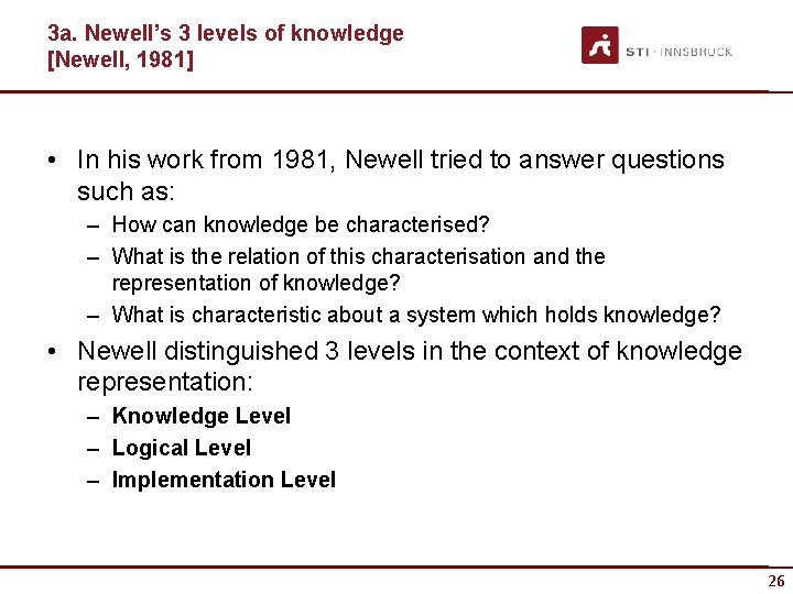 3 a. Newell’s 3 levels of knowledge [Newell, 1981] • In his work from