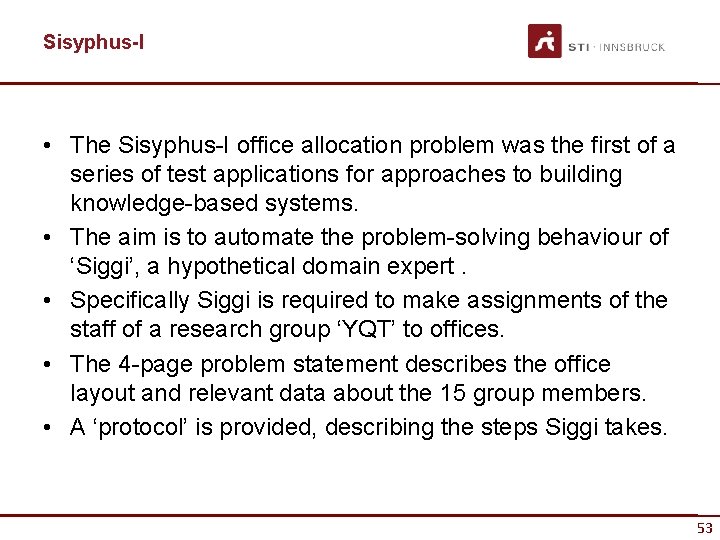 Sisyphus-I • The Sisyphus-I office allocation problem was the first of a series of