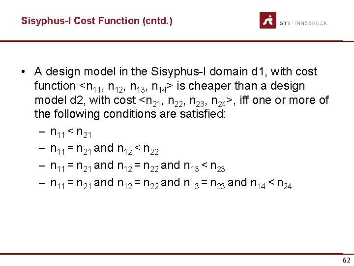 Sisyphus-I Cost Function (cntd. ) • A design model in the Sisyphus-I domain d
