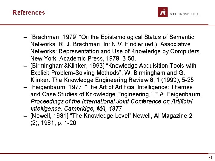 References – [Brachman, 1979] “On the Epistemological Status of Semantic Networks” R. J. Brachman.