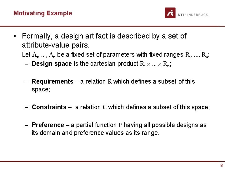 Motivating Example • Formally, a design artifact is described by a set of attribute-value