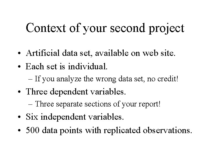 Context of your second project • Artificial data set, available on web site. •