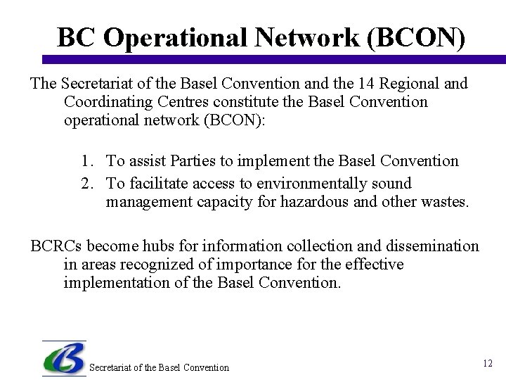 BC Operational Network (BCON) The Secretariat of the Basel Convention and the 14 Regional