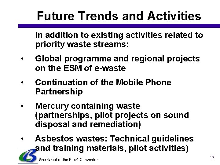 Future Trends and Activities In addition to existing activities related to priority waste streams: