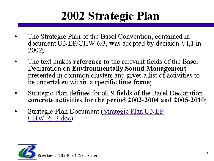 2002 Strategic Plan • The Strategic Plan of the Basel Convention, contained in document