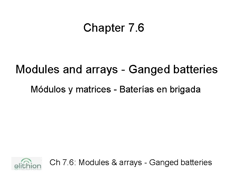 Chapter 7. 6 Modules and arrays - Ganged batteries Módulos y matrices - Baterías