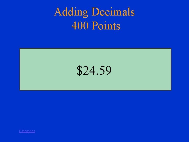 Adding Decimals 400 Points Categories 