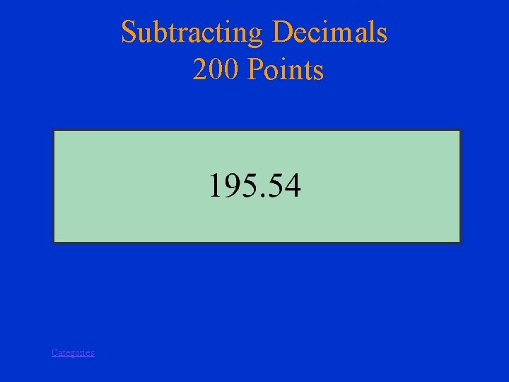 Subtracting Decimals 200 Points Categories 