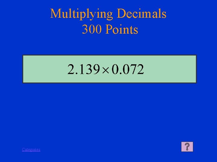 Multiplying Decimals 300 Points Categories 