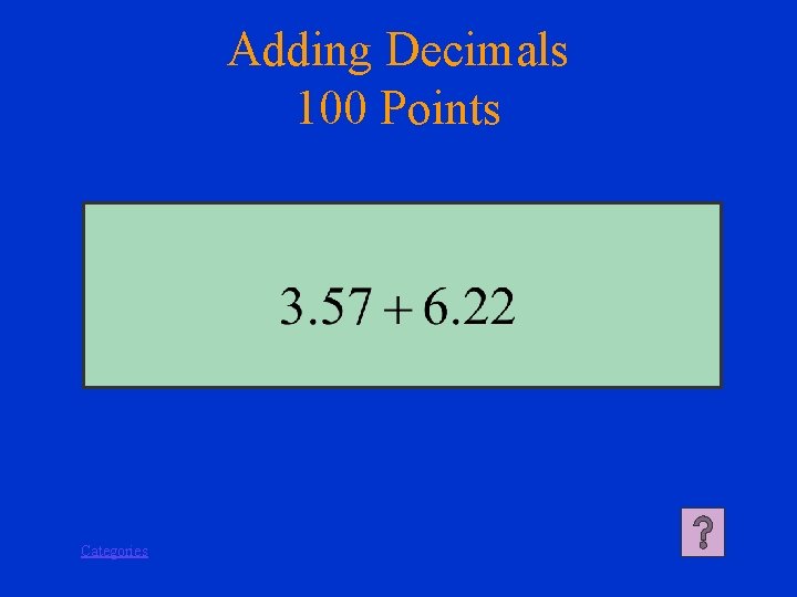Adding Decimals 100 Points Categories 