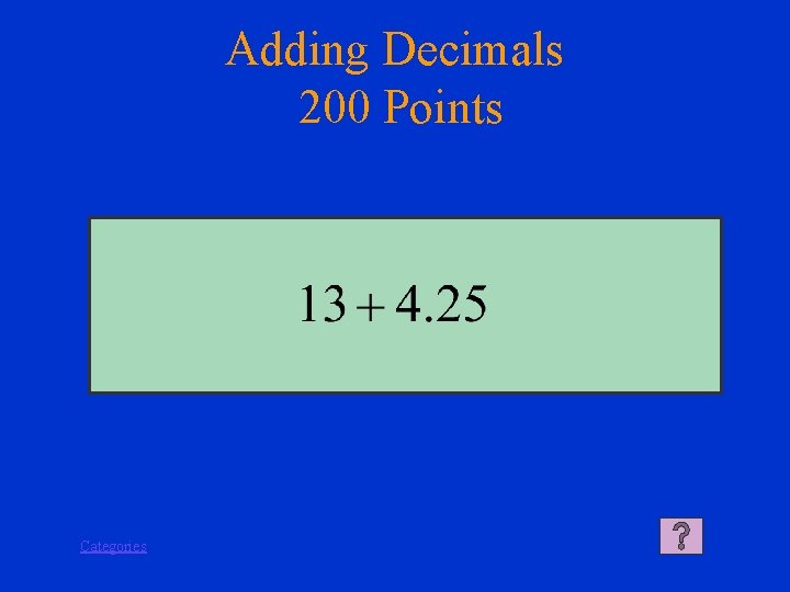 Adding Decimals 200 Points Categories 