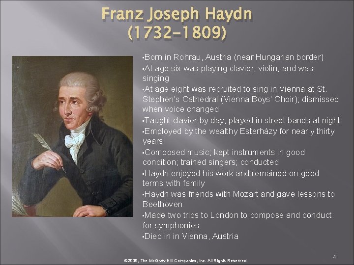 Franz Joseph Haydn (1732 -1809) • Born in Rohrau, Austria (near Hungarian border) •